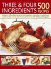 Image for Three and Four Ingredients: 500 Recipes