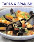 Image for Tapas &amp; Spanish  : 130 sun-drenched classic recipes shown in 230 photographs