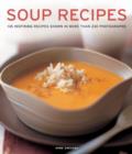 Image for Soup recipes  : 135 inspiring recipes shown in more than 230 photographs