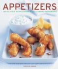Image for Appetizers  : 150 delicious recipes shown in 220 stunning photographs