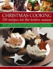 Image for Christmas cooking  : 150 recipes for the festive season