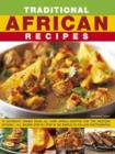 Image for Traditional African recipes  : authentic classic dishes from all over Africa adapted for the Western kitchen - all shown step by step in 300 simple-to-follow photographs