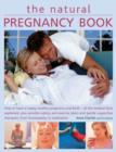 Image for The natural pregnancy book  : how to have a happy, healthy pregnancy and birth - all the medical facts explained, plus sensible eating and exercise plans and gentle supportive therapies, from homeopa