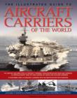 Image for The illustrated guide to aircraft carriers of the world