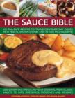 Image for The sauce bible  : 400 fail-safe recipes to transform everyday dishes into feasts, shown step by step in 1400 photographs