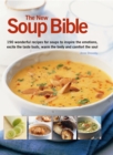 Image for The new soup bible  : 200 classic recipes from around the world, shown step-by-step in 750 gorgeous photographs