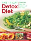 Image for The 14-day detox diet  : cleanse and boost your system in just two weeks