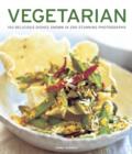 Image for Vegetarian  : 150 delicious dishes shown in 200 stunning photographs