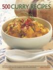 Image for 500 curry recipes  : discover a world of spice in dishes from India, Asia, the Middle East, Africa and the Caribbean, with 500 photographs
