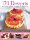 Image for 170 desserts  : cakes, pies, tarts &amp; bakes