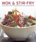 Image for Wok &amp; stir-fry  : 160 sizzling stove-top recipes shown in over 270 photographs