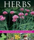 Image for Herbs  : an illustrated guide to varieties, cultivation and care, with step-by-step instructions and over 160 beautiful photographs