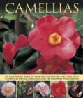 Image for Camellias  : an illustrated guide to varieties, cultivation and care, with step-by-step instructions and over 140 stunning photographs