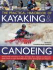 Image for The practical handbook of kayaking &amp; canoeing  : step-by-step instruction in every technique, from beginner to advanced levels, shown in more than 700 action-packed photographs and diagrams