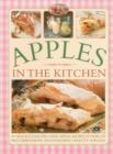 Image for Apples in the kitchen  : 90 delicious recipes using apples, shown in over 245 mouthwatering photographs