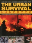 Image for The urban survival handbook  : learn what to do in an accident, assault or terror attack
