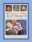 Image for 160 easy-to-make craft projects  : fabric, paper &amp; much more