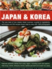 Image for The food and cooking of Japan &amp; Korea  : the very best of two classic Asian cuisines