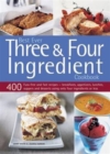 Image for Best ever three &amp; four ingredient cookbook  : 400 fuss-free and fast recipes - breakfasts, appetizers, lunches, suppers and desserts using only four ingredients or less