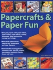 Image for Papercrafts &amp; paper fun  : over 300 projects with papier-mãachâe, paper-cutting, paper-making, quilling, decoupage, paper engineering, montage and collage