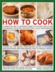 Image for How to cook  : a simple-to-use illustrated guide to kitchen skills and techniques, with 500 step-by-step clear photographs