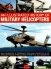 Image for An Illustrated History of Military Helicopters