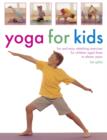 Image for Yoga for kids  : fun and easy stretching exercises for children aged three to eleven years