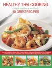 Image for Healthy Thai cooking  : 80 great recipes