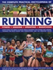 Image for The complete practical encyclopedia of running  : fitness, jogging, sprinting, marathons