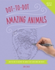 Image for Dot-to-dot amazing animals  : join the dots to discover the world&#39;s best-loved birds and beasts