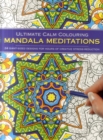 Image for Ultimate Calm Colouring Mandala Meditations : 24 Giant-Sized Designs for Hours of Creative Stress Reduction