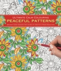 Image for Ultimate Calm Colouring: Peaceful Patterns : 24 Giant-Sized Designs for Hours of Creative Stress-Reduction