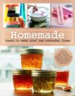 Image for Homemade  : learn to make your own everyday items