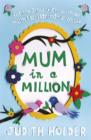 Image for Mum in a million  : for the stressy, know-it-all Mum I couldn&#39;t do without