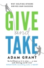 Image for Give and take  : a revolutionary approach to success