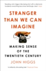 Image for Stranger than we can imagine  : making sense of the twentieth century