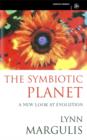Image for The symbiotic planet: a new look at evolution