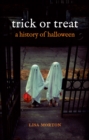 Image for Trick or treat: a history of Halloween : 44484
