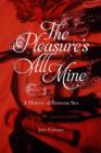 Image for The pleasure&#39;s all mine  : a history of perverse sex