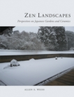 Image for Zen landscapes: perspectives on Japanese gardens and ceramics