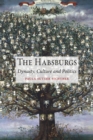Image for The Habsburgs: dynasty, culture and politics
