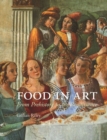 Image for Food in art  : from prehistory to the Renaissance