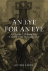 Image for An eye for an eye: a global history of crime and punishment : 47893