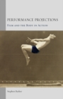 Image for Performance projections: film and the body in action