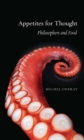 Image for Appetites for thought: philosophers and food