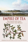 Image for Empire of tea: the Asian leaf that conquered the world