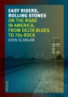 Image for Easy Riders, Rolling Stones : On the Road in America, from Delta Blues to 70s Rock