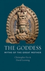 Image for The goddess: myths of the great mother
