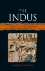 Image for The Indus: lost civilizations
