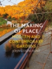 Image for The making of place: modern and contemporary gardens : 54572